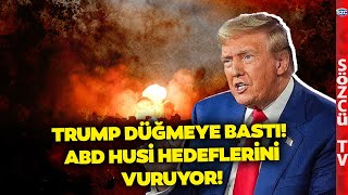 Trump Düğmeye Bastı Savaş İlanı Abd Yemendeki Husi Hedeflerini Vuruyor