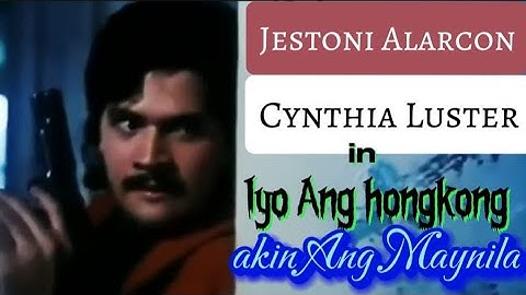Iyo ang Hong Kong akin Ang Maynila (Jestoni Alarcon, Cynthia Luster) Tagalog full movie