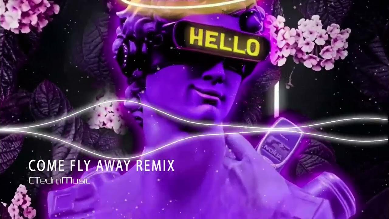 COME FLY AWAY REMIX - YouTube