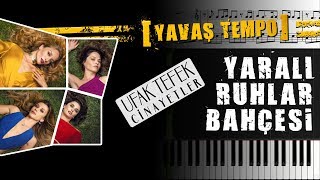 Yaralı Ruhlar Bahçesi (Ufak Tefek Cinayetler) [Piyano]+[Nota]+[Yavaş Tempo]