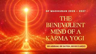 18/10/2026 I 11:00 am I THE BENEVOLENT MIND OF A KARMA YOGI I Pannel Session I Gyan Sarova I Abu Raj