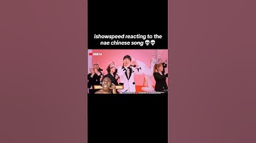 IShowSpeed Reacts to the Nae Chinese Song 💀