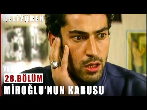 Miroğlu'nun Kabusu - Deli Yürek - 28.Bölüm