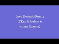 Love Nwantiti Remix (Lyrics) ~ Ckay ft Joeboy &amp; Kuami Eugene