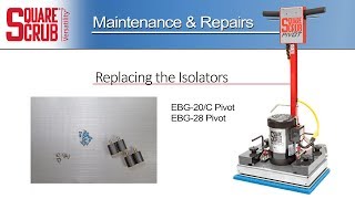 Square Scrub PIVOT Isolator Replacement