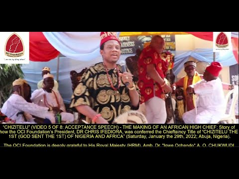 CHIZITELU-1 (5 of 8 -ACCEPTANCE SPEECH): OCI Foundation’s President bags Chieftaincy (Abuja; 29/1/22