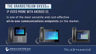 Grandstream GXV3300 Series Smart IP Video Phones (GXV3380, GXV3370, GXV3350)