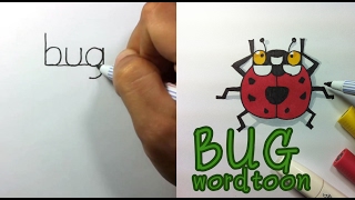 Very Easy ! How to turn words BUG into a Cartoon, the art-games on paper for kids