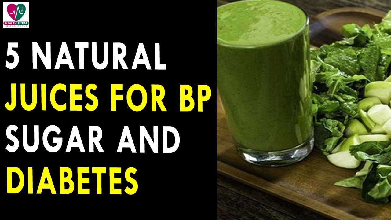 5 Natural Juices For BP, Sugar and Combat Diabetes - Health Sutra - Best Health Tips