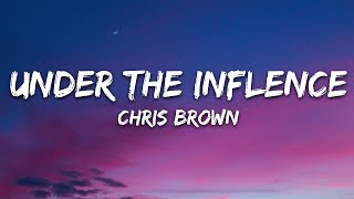 Chris Brown - Under The Influence (Lyrics)