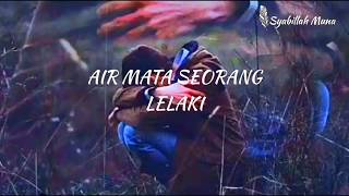 🌷PUISI, AIR MATA SEORANG LELAKI 🌷#Musikalisasi puisi #baper#sedih