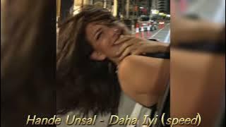 Hande Ünsal - Daha İyi (speed up)