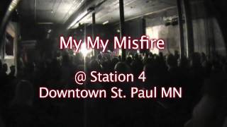 My My Misfire Station 4 downtown St Paul Backseat/The Sinatra