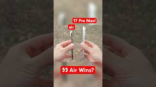 Air vs 17 Pro Max: Air is More Durable! #apple #iphone