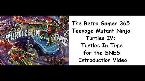 Teenage Mutant Ninja Turtles IV: Turtles In Time for the SNES Intro video!