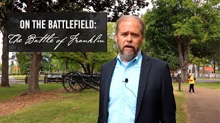 On The Battlefield: The Battle of Franklin