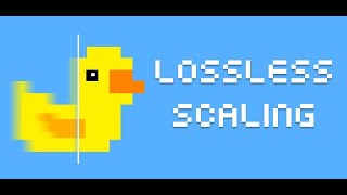 The Ultimate Guide to Lossless Scaling for All