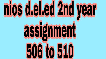 nios d.el.ed assignment 506-510 with pdf