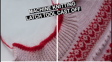 Machine knitting - Latch tool chain stitch cast off