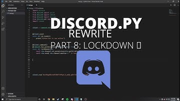 Python : Making a Discord Bot with Python 2021! (Part 8: Lockdown)