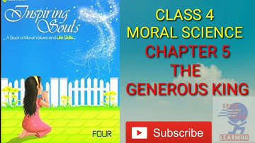 Class 4 | M.sci | Ch-5. THE GENEROUS KING