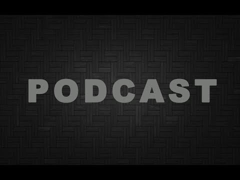 PodCast რატომ არ ვიღებდი ვიდეოებს ისევ xD