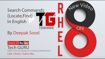 Locate And  Find Commands  In RHEL 8 In English By Deepak Sood || Video-16 || Tech GURU