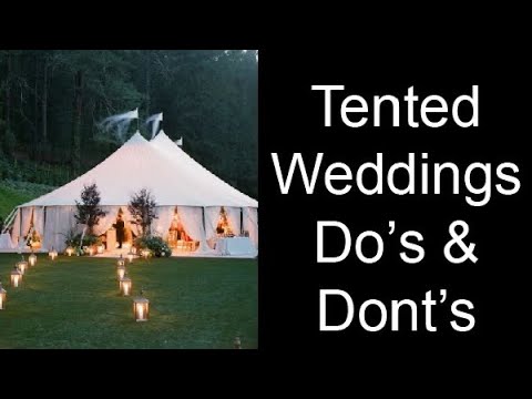 Tent Weddings Do’s and Dont’s - Tips for Your