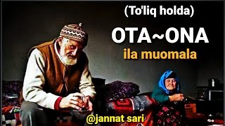 Abdulloh domla Ota~Ona ila muomala {To'liq holda} Абдуллоҳ домла Ота~Она ила муомала {Тўлиқ ҳолда}