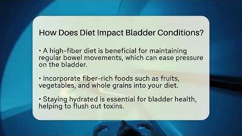 How Does Diet Impact Bladder Conditions? | Bladder Health Support News