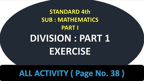 Division - Part 1 - Page No. 38 - Exercise - Sub. Mathematics - Std. 4th.
