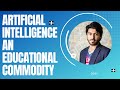 Podcast # 6 (2) || Mr. Hassaan Baig || Artificial Intelligence an Educational Commodity