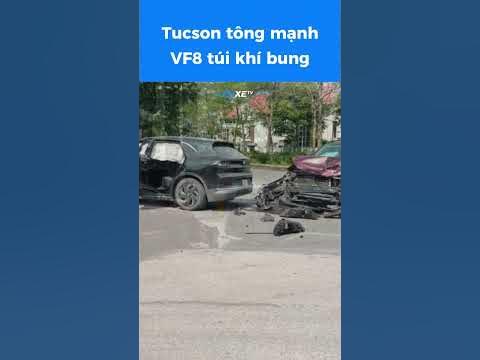 #tucson tông mạnh #vinfast #vf8  bung túi khí
