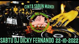 CINTA SABUN MANDI SABTU DJ DICKY FERNANDO  22-10-2022 LEST'GO LEST'GO @DJDICKYFERNANDO