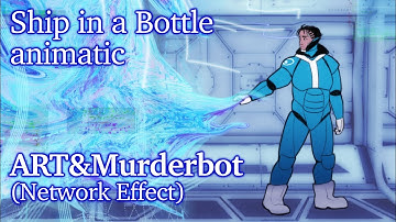 Ship in a Bottle — a MURDERBOT/ NETWORK EFFECT ANIMATIC (ART&MB-centric)