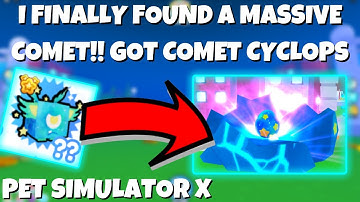 I FINALLY FOUND A MASSIVE COMET!! GOT COMET CYCLOPS!! | Pet Simulator X | Roblox