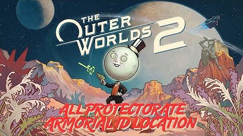 All Protectorate Armorial ID Locations — Full Guide & Rewards | The Outer Worlds 2 🪪🚀