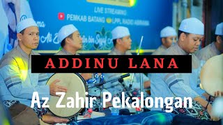 Download lagu ADDINU LANA || AZ ZAHIR PEKALONGAN || DPRD BATANG BERSHOLAWAT