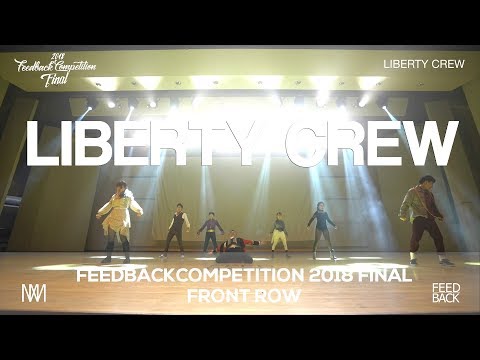 LIBERTY CREW | FRONT ROW | 2018 FEEDBACKCOMPETTITION VOL.6 FINAL | FEEDBACKCOMPETITION