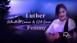 Femmy   Luther kendrick Lamar U0026 Sza   Cover   S