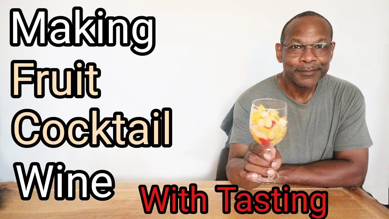 Making Fruit Cocktail Wine With 12Month Tasting YouTube