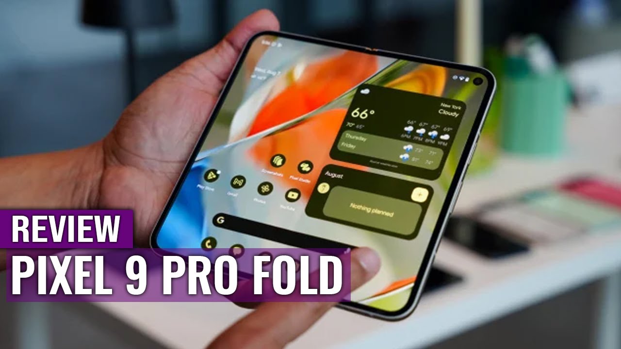 Google Pixel 9 Pro Fold Review: The Ultimate Foldable Phone for Tech ...