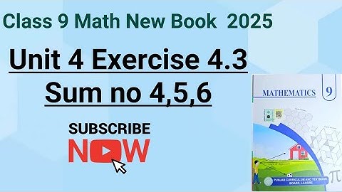 Class 9th Math New Book Exercise 4.3 Question  4,5,6-Exercise 4.3Q4,5,6-9th Class Math New Book 2025