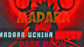 MADARA UCHIHA ENTRY EDIT || NO BODY KNOWS NO || NARUTO EDIT || DARK MOON
