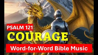 COURAGE from Psalm 121