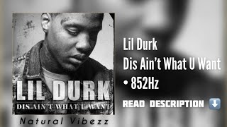 (852Hz) Lil Durk - Dis Ain’t What U Want