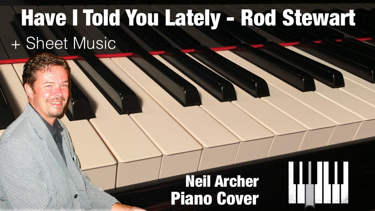Have I Told You Lately - Van Morrison / Rod Stewart - Piano Cover + Sheet Music