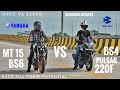 Bajaj Pulsar 220F Bs4 Vs Yamaha MT 15 Bs6 | Race Till Their Potential | Shocking Results
