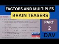 |#DAV CLASS 6TH MATHS CH2 #BRAIN TEASERS PART 2|