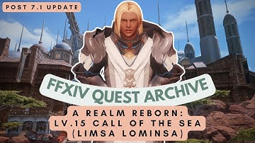 ARR: Lv.15 Call of the Sea (Limsa Lominsa) (Post 7.1 Update) | No Commentary | FFXIV Quest Archive